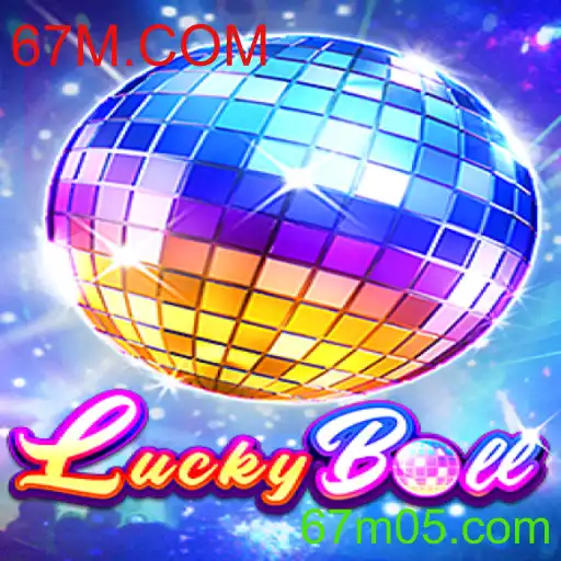 Descubra o Universo de LuckyBall e o Fenômeno 67M.COM